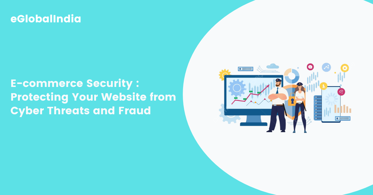 E-commerce Security Protecting Your Website from Cyber Threats and Fraud (1)