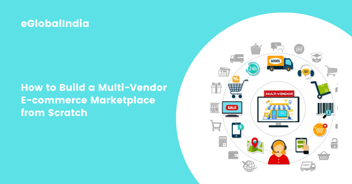 How to Build a Multi-Vendor E-commerce Marketplace from Scratch