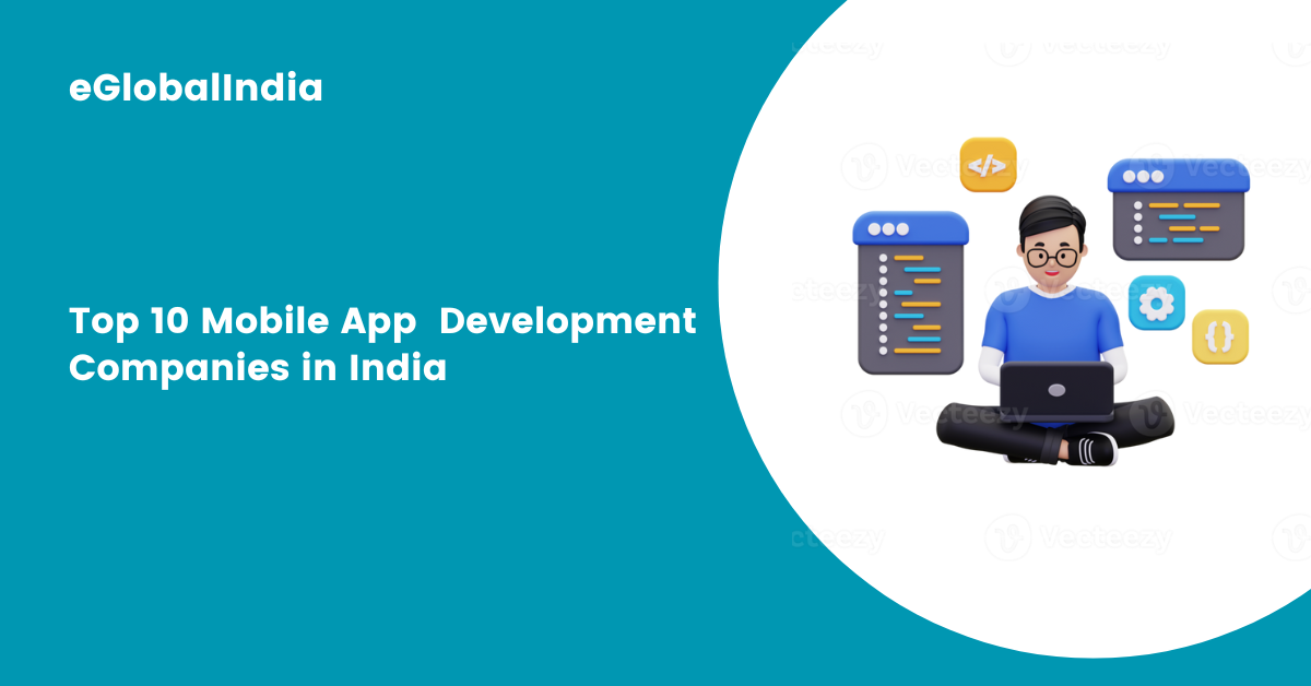 Top 10 Mobile App Development Companies in India