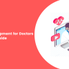 Website Development for Doctors A Complete Guide